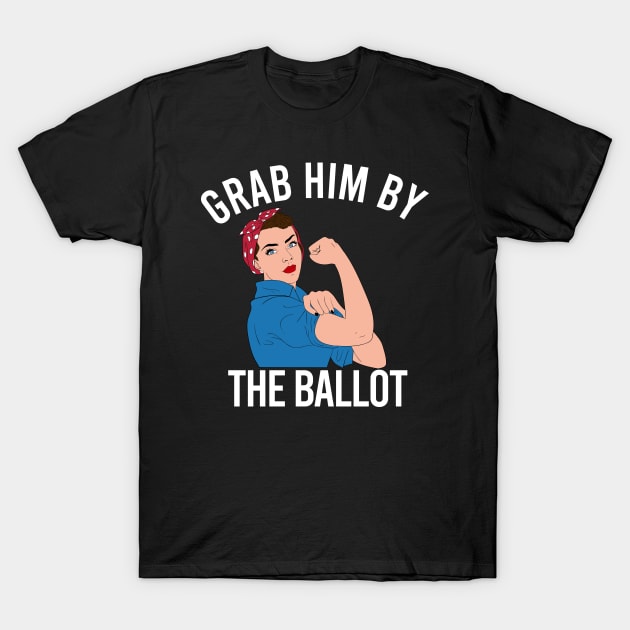 Grab Him By The Ballot 2020 T-Shirt by creativeKh